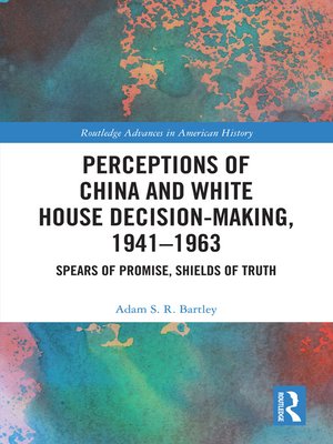 cover image of Perceptions of China and White House Decision-Making, 1941-1963
